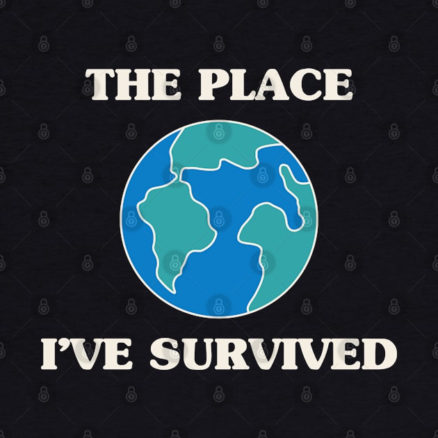 The Place I've Survived by stephanieduck